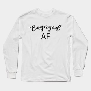 Engaged AF Long Sleeve T-Shirt